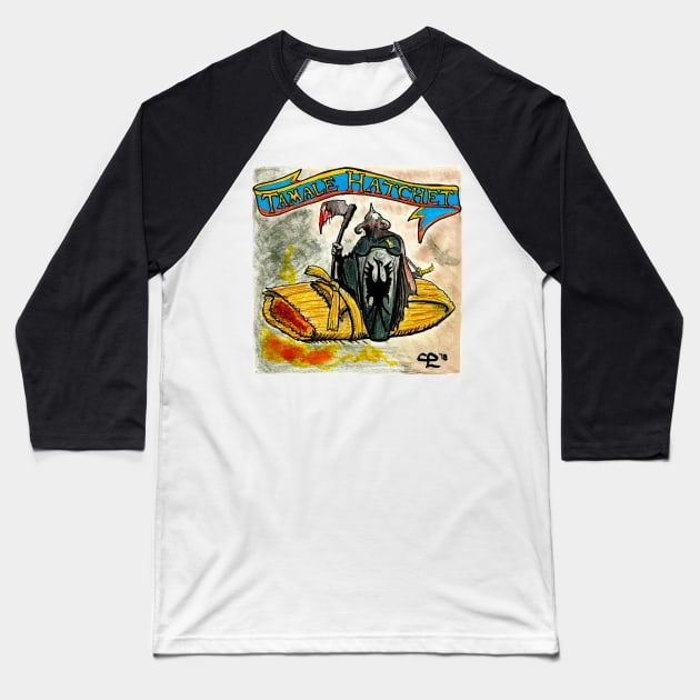 Tamale Hatchet Baseball T-Shirt by Insane Clam Pasta